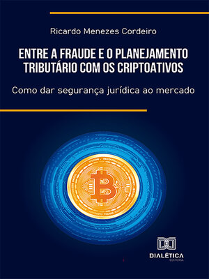 cover image of Entre a Fraude e o Planejamento Tributário com os Criptoativos
